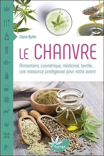 Livre de recettes Le Chanvre - Claire Bulté | Livre complet.